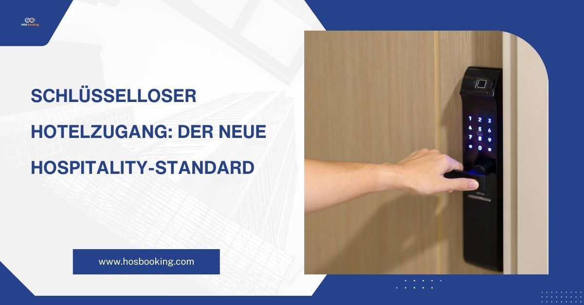Schlüsselloser Hotelzugang: Der neue Hospitality-Standard