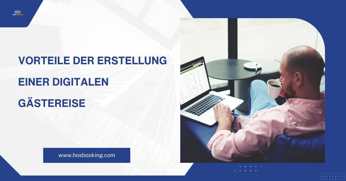 Vorteile der Erstellung einer digitalen Gästereise
