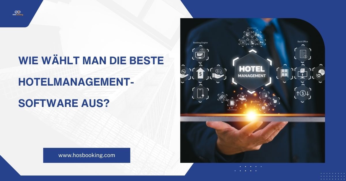 Wie wählt man die beste Hotelmanagement-Software