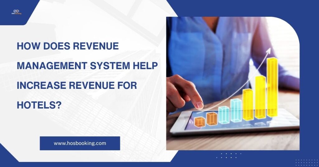 How Does Revenue Management System Help Increase Revenue for Hotels?