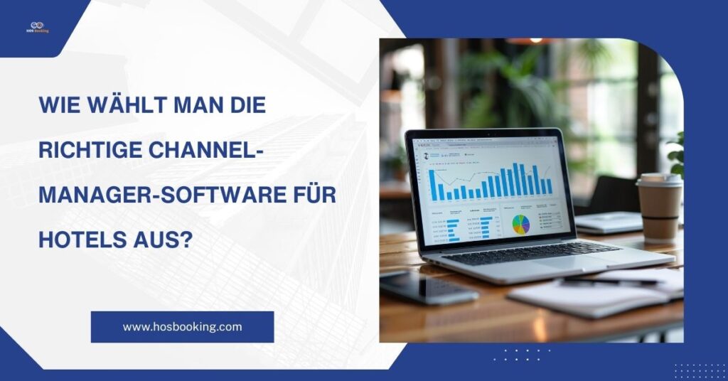 Wie wählt man die richtige Channel-Manager-Software für Hotels aus