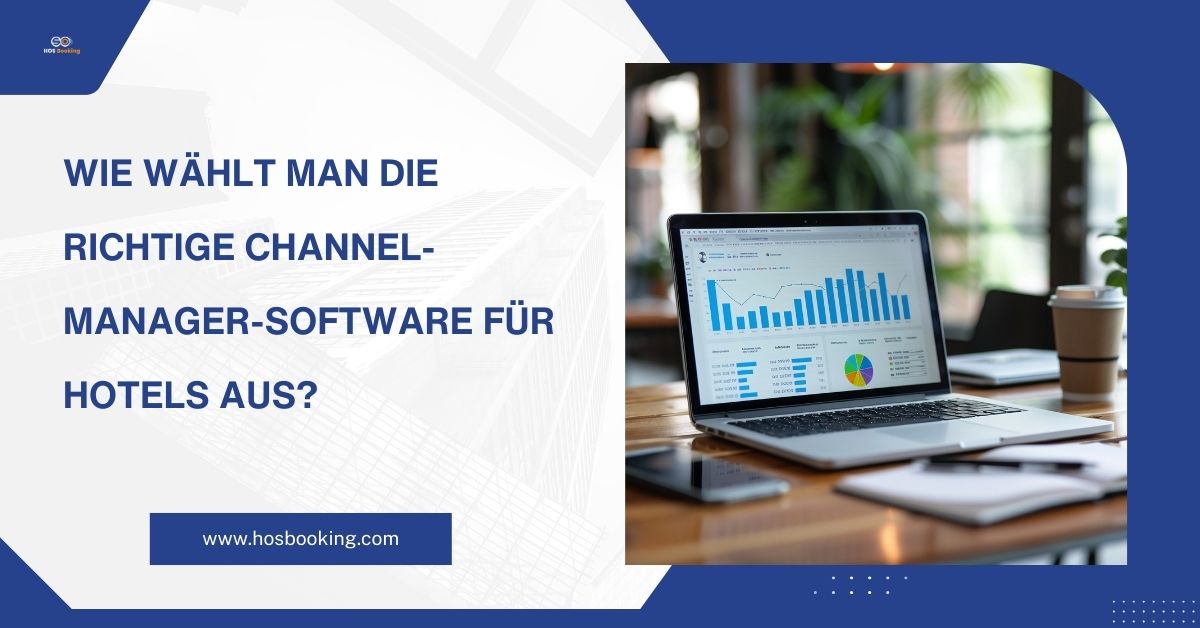 Wie wählt man die richtige Channel-Manager-Software für Hotels aus