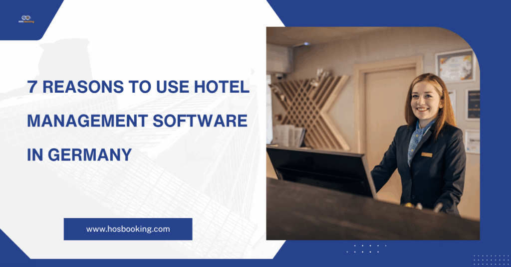 Reasons to Use Hotel Management Software in Germany
