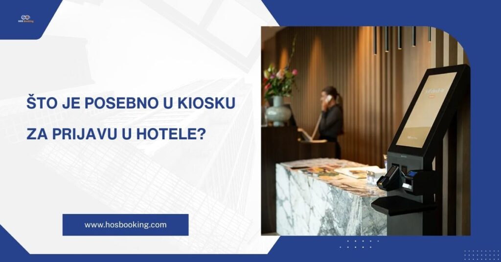Što je posebno u kiosku za prijavu u hotele