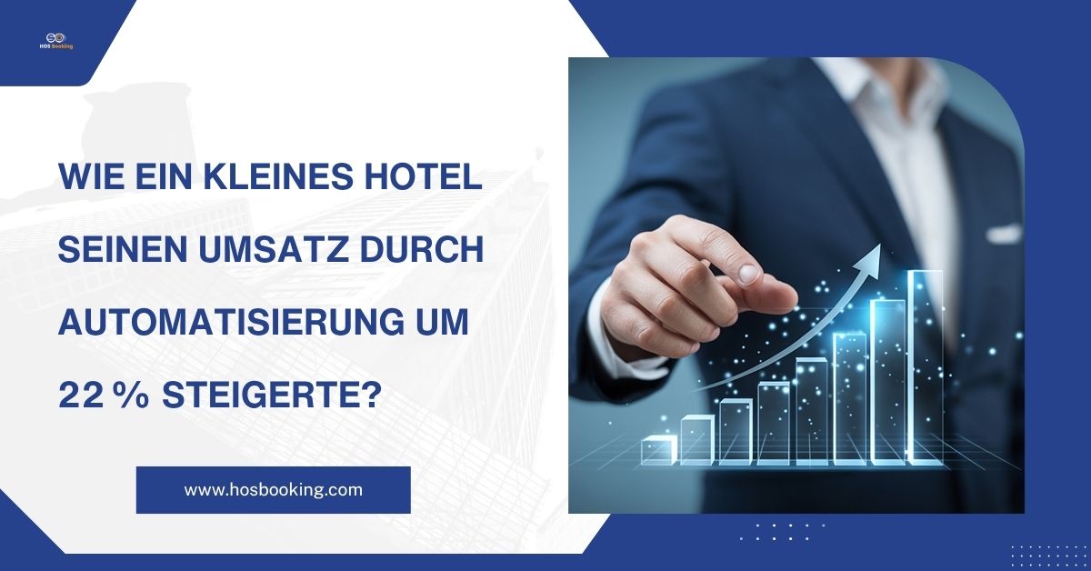 Wie ein kleines Hotel seinen Umsatz durch Automatisierung um 22 % steigerte