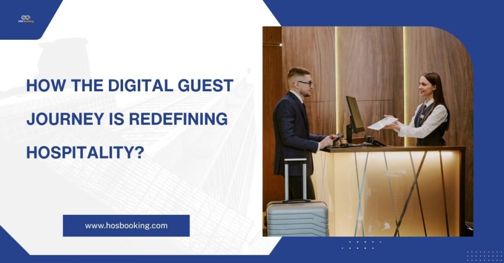 How the Digital Guest Journey Is Redefining Hospitality