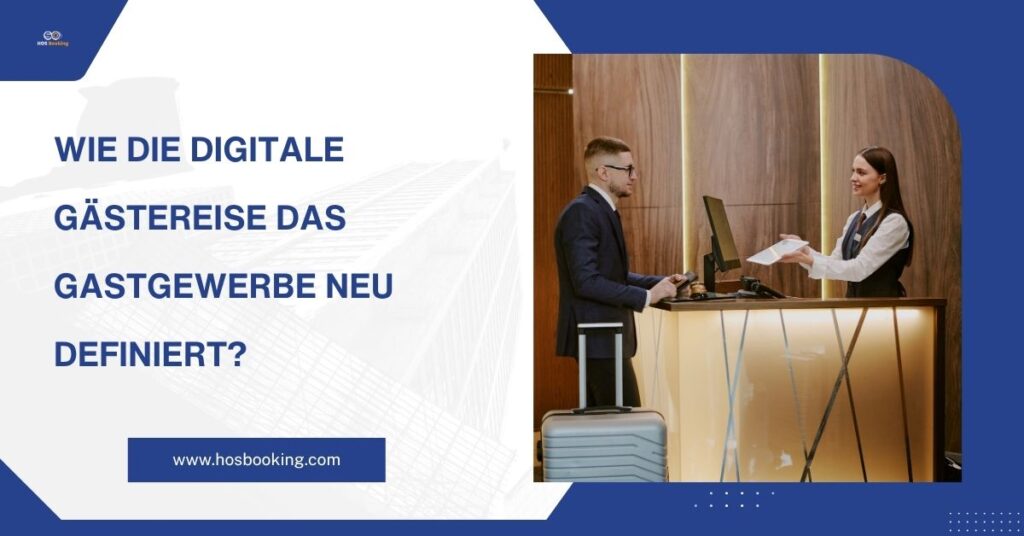 Wie die digitale Gästereise das Gastgewerbe neu definiert