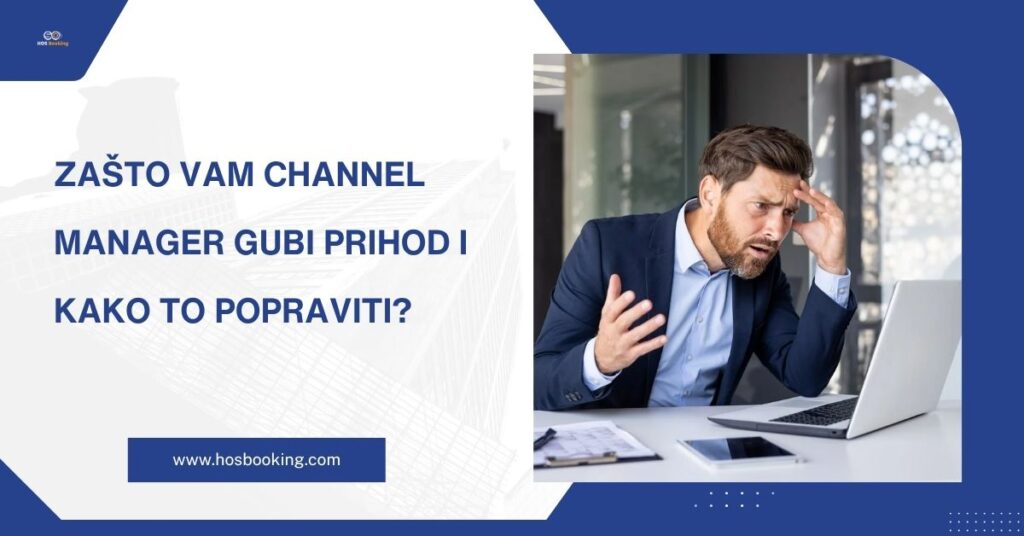 Zašto vam channel manager gubi prihod i kako to popraviti