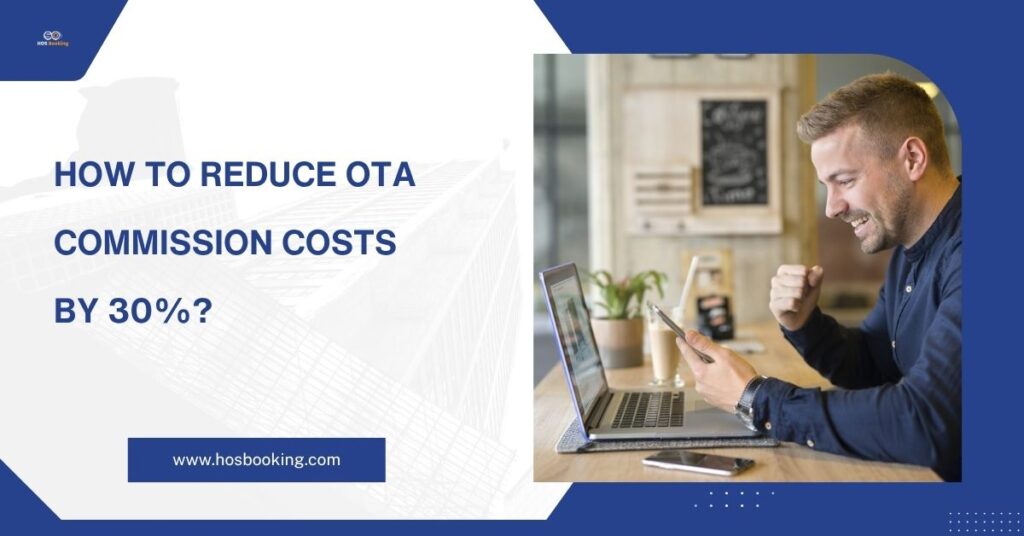 How to Reduce OTA Commission Costs by 30